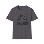 Professional Almost Never T-Shirt