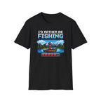 I'd Rather Be Fishing T-Shirt